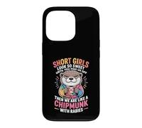 Carcasa para iPhone 13 Pro Short Girls Sweet Until We're Chipmunks with Rabies