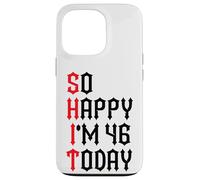 Carcasa para iPhone 13 Pro So Happy I'm 46 Today Funny 46th Birthday Chistes 46 Cumpleaños