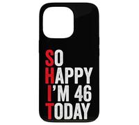 Carcasa para iPhone 13 Pro So Happy I'm 46 Today Funny 46th Birthday Chistes 46 Cumpleaños