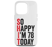 Carcasa para iPhone 13 Pro So Happy I'm 78 Today Funny 78th Birthday Chistes 78 Cumpleaños