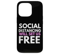 Carcasa para iPhone 13 Pro Social Distancing Will Set Us Free