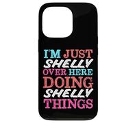 Carcasa para iPhone 13 Pro Solo Soy Shelly aquí Haciendo Shelly Things Nombre