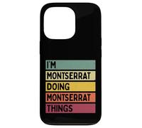 Carcasa para iPhone 13 Pro Soy Montserrat Haciendo Cosas de Montserrat Nombre Personalizado Divertido