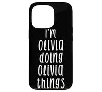 Carcasa para iPhone 13 Pro Soy Olivia y Hago Cosas de Olivia - Me llamo Olivia
