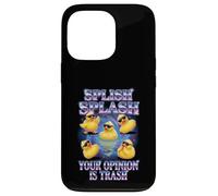 Carcasa para iPhone 13 Pro Splish Splash Your Opinion Is Trash Rubber Duck