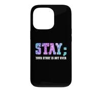 Carcasa para iPhone 13 Pro Stay Your Story Is Not Over Suicide Awareness