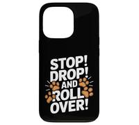 Carcasa para iPhone 13 Pro Stop Drop and Roll Over - Divertido Entrenador de Perros