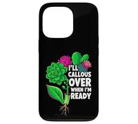 Carcasa para iPhone 13 Pro Succulent Propagation I'Ll Callous Over When I'm Ready
