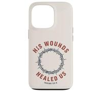 Carcasa para iPhone 13 Pro Sus heridas Nos sanaron Isaías 53:5 Crown Faith