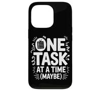 Carcasa para iPhone 13 Pro TDAH Ansiedad One Task At A Time (Maybe) Humor