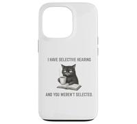 Carcasa para iPhone 13 Pro Tengo una audición selectiva No fuiste seleccionado Funny Mad Cat