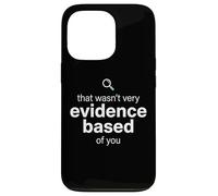 Carcasa para iPhone 13 Pro That Wasn't Very Evidence Based of You Funny Nurse Nursing