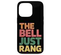 Carcasa para iPhone 13 Pro The Bell Just Rang Clase de Humor Escolar -