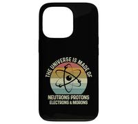Carcasa para iPhone 13 Pro The Universe Is Made of Protons Neutrons Electron and Morons