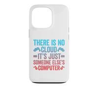 Carcasa para iPhone 13 Pro There Is No Cloud It's Just Someone Else'S Computer