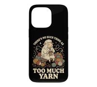 Carcasa para iPhone 13 Pro There's No Such Thing As Too Much Yarn