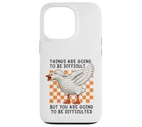 Carcasa para iPhone 13 Pro Things Are Going to be Difficult Funny Silly Goose Meme Pun