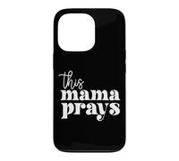 Carcasa para iPhone 13 Pro This Mama Prays Alabanza Y Adoración Día De La Madre Christian Mom