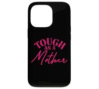 Carcasa para iPhone 13 Pro Tough as a Mother New Mom Wife Mom Life Día de la Madre