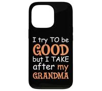 Carcasa para iPhone 13 Pro Trato De Ser Bueno, Pero Tomo Después De Mi Abuela