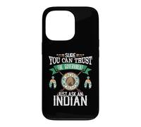Carcasa para iPhone 13 Pro Trust The Government Just Ask An Indian Native American Day