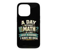 Carcasa para iPhone 13 Pro Un día sin matemáticas Solo bromeando Calculadora Broma