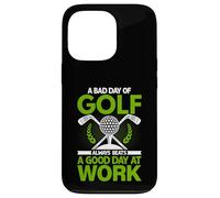 Carcasa para iPhone 13 Pro Un Mal día de Golf Siempre supera a un Buen día en el Trabajo