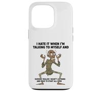 Carcasa para iPhone 13 Pro Viejo, Odio Cuando me Hablo a mí Mismo sarcástico