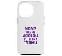 Carcasa para iPhone 13 Pro Whoever Has My Voodoo Doll, Put It On A Treadmill Exercise