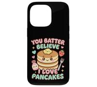 Carcasa para iPhone 13 Pro You Batter Believe Que me encantan los panqueques