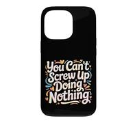 Carcasa para iPhone 13 Pro You Can't Screw Up Doing Nothing Lazy Logic Jokes -
