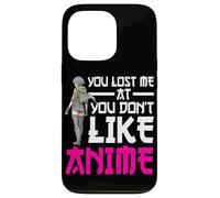 Carcasa para iPhone 13 Pro You Lost Me At You Don't Like Anime Otaku Manga Anime Lover
