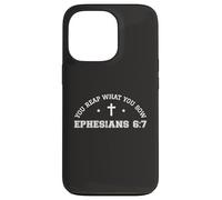 Carcasa para iPhone 13 Pro You Reap What You Sow Efesios 6:7 Funny 67 Versículo de la Biblia Dios