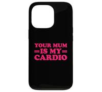 Carcasa para iPhone 13 Pro Your Mum Is My Cardio