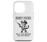 Carcasa para iPhone 13 Pro You've Just Buttered Your Last Biscuit Cat Meowdy Partner