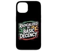 Carcasa para iPhone 13 Radicalized by Basic Decency Justicia Social