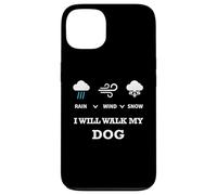 Carcasa para iPhone 13 Rain Wind Or Snow I Will Walk My Dog tee para Hombres Mujeres Mascotas