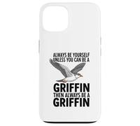 Carcasa para iPhone 13 Siempre sé tú Mismo a Menos Que Puedas ser un Griffin