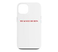 Carcasa para iPhone 13 Simple Funny Gym Workout Quote My Knee Hurts