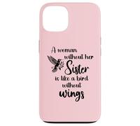 Carcasa para iPhone 13 Sisters Woman Without Her Sister is Like Bird Without Wings