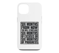 Carcasa para iPhone 13 Six Months from Now Either Have Excuses Or Progress Motivate