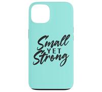 Carcasa para iPhone 13 Small Yet Strong Encouraging Message Design