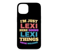 Carcasa para iPhone 13 Solo Soy Lexi Haciendo Cosas Lexi Que Eres Bienvenido