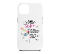 Carcasa para iPhone 13 Soul Sisters Women You Will Always Be The Sister of My Heart