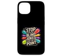 Carcasa para iPhone 13 Stop with The Blind Jokes I Don't See The Point -