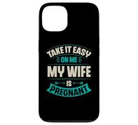 Carcasa para iPhone 13 Take It Easy On Me My Wife Is Pregnant Funny Anuncio