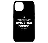 Carcasa para iPhone 13 That Wasn't Very Evidence Based of You Funny Nurse Nursing