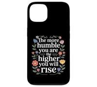 Carcasa para iPhone 13 The More Humble You Are The Higher You Will Rise -