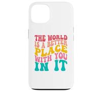 Carcasa para iPhone 13 The World Is A Better Place with You In It Men Women Trendy