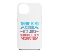 Carcasa para iPhone 13 There Is No Cloud It's Just Someone Else'S Computer